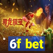 6f bet
